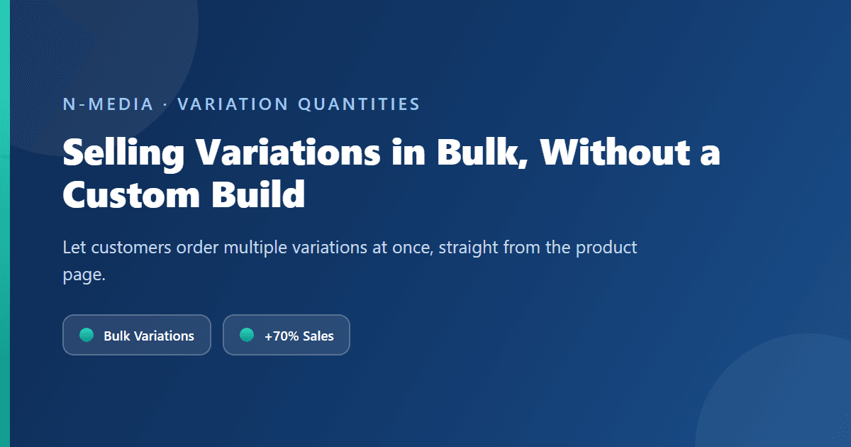 Selling Variations in Bulk on WooCommerce, Without a Custom Build