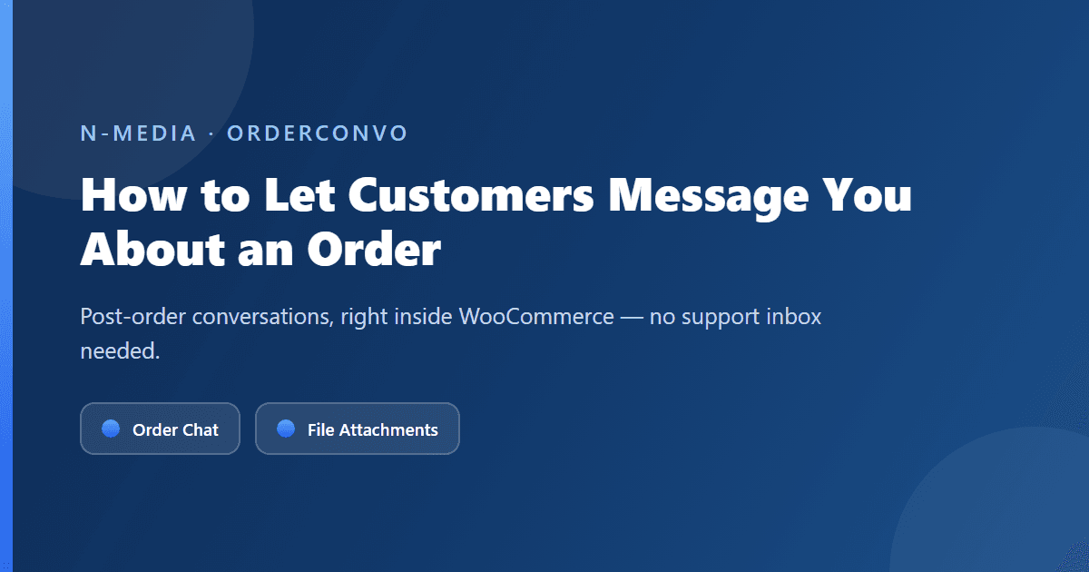 How to Let Customers Message You About an Order in WooCommerce
