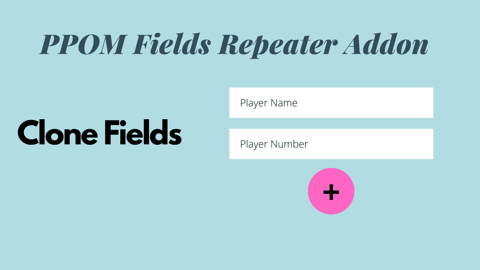 PPOM Repeater Addon Duplicates the PPOM Fields