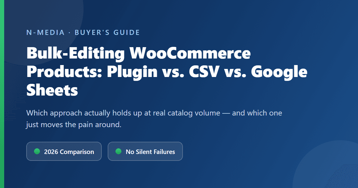 Bulk-Editing WooCommerce Products: Plugin vs. CSV vs. Google Sheets (2026 Comparison)
