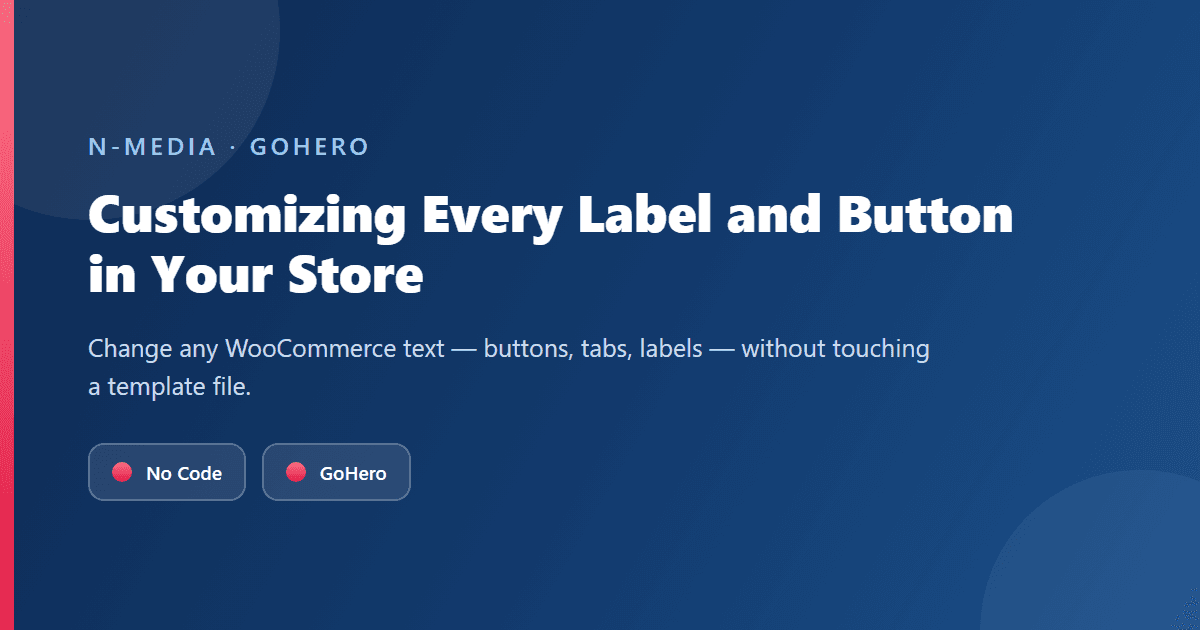 Customizing Every Label and Button in Your WooCommerce Store
